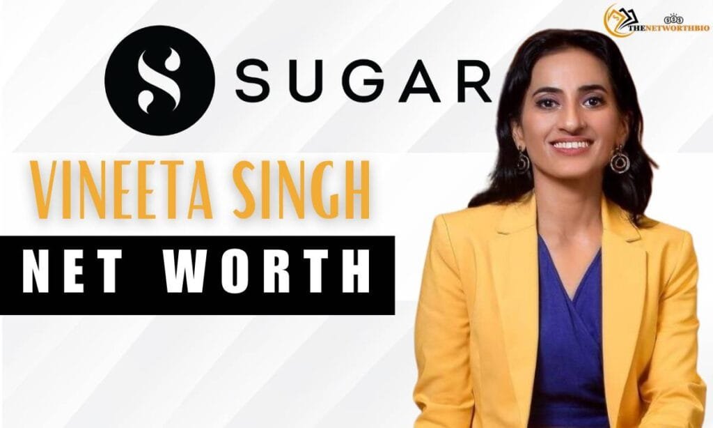 Vineeta Singh Net Worth