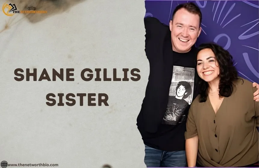 Shane Gillis Sister – Age, Education, Early Life, and Family Background Shane Gillis Sister