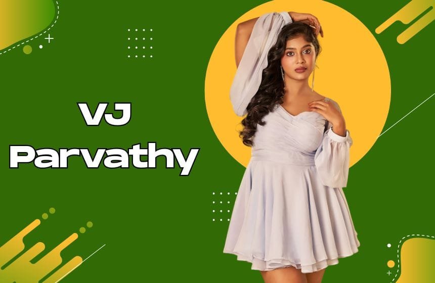 VJ Parvathy Biography Overview