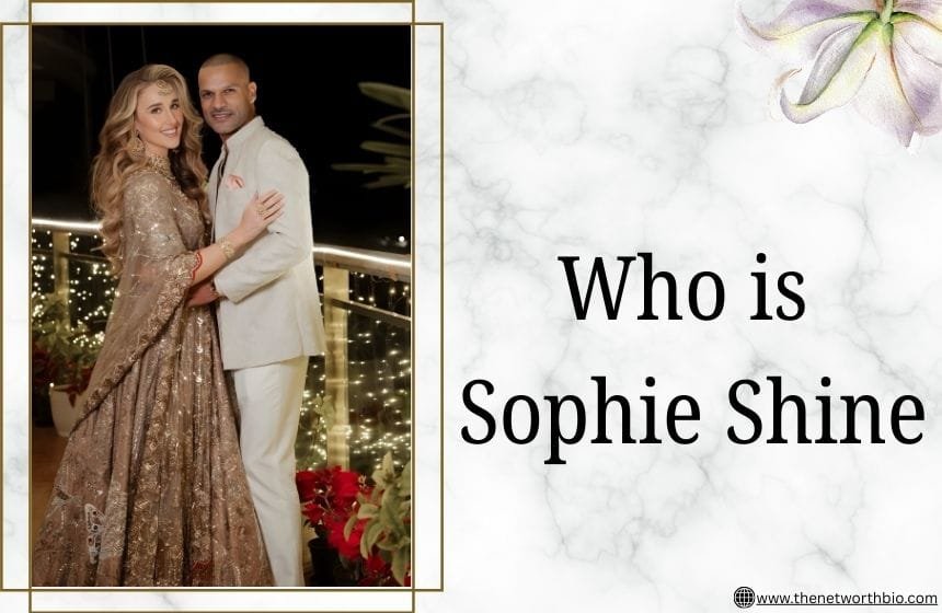 Who is Sophie Shine and the former cricketer of Shikhar Dhawan
