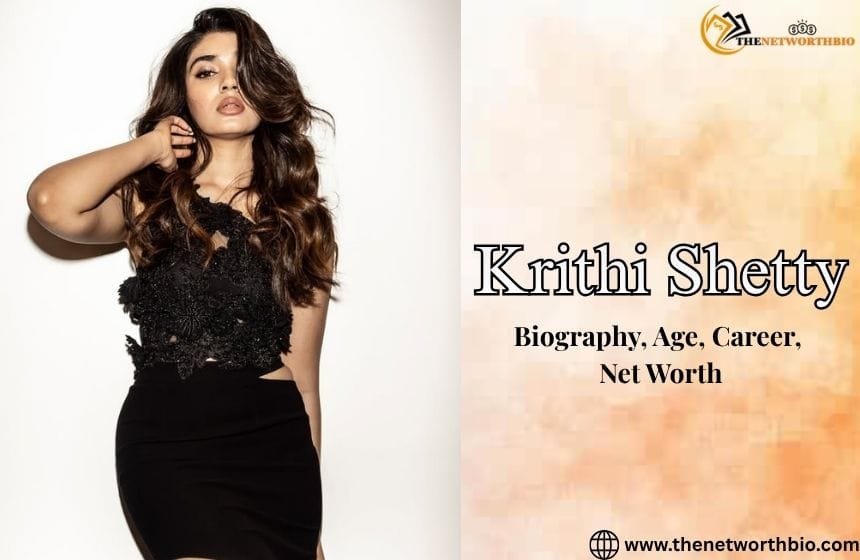 Krithi Shetty Biography Age, Career, Net Worth