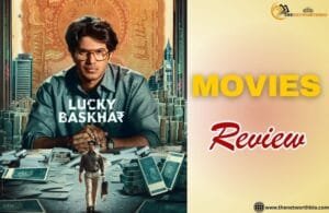 Lucky Bhaskar Movie Review, Main Cast, OTT Details