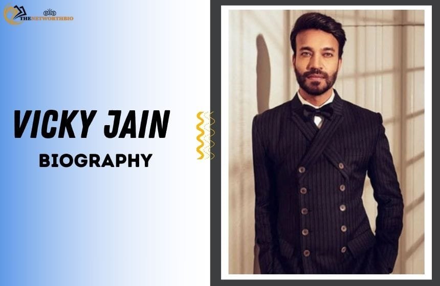 Vicky Jain Biography Age, Career, Education, and Net worth