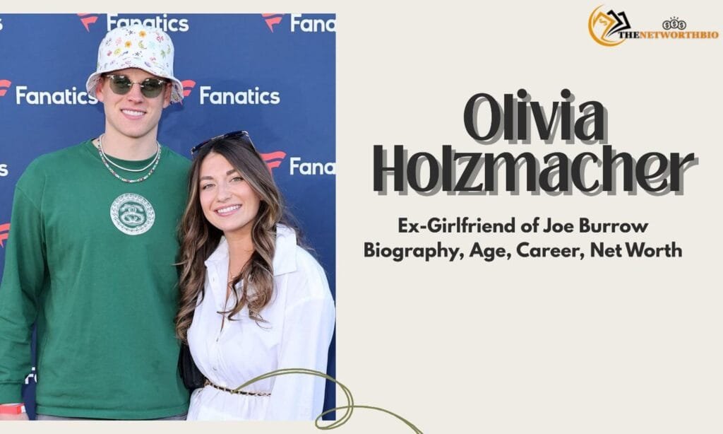 Olivia Holzmacher Biography, Age, Career, Former Girlfriend of Joe Burrow Olivia HolZmacher Ex Girlfriend of Joe Burrow