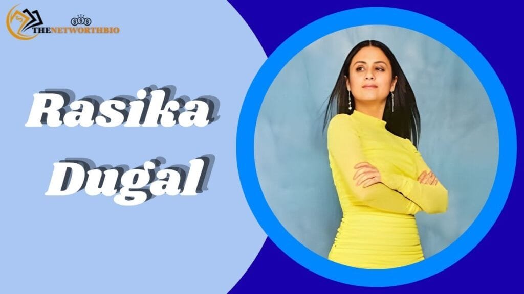 Rasika Dugal Biography