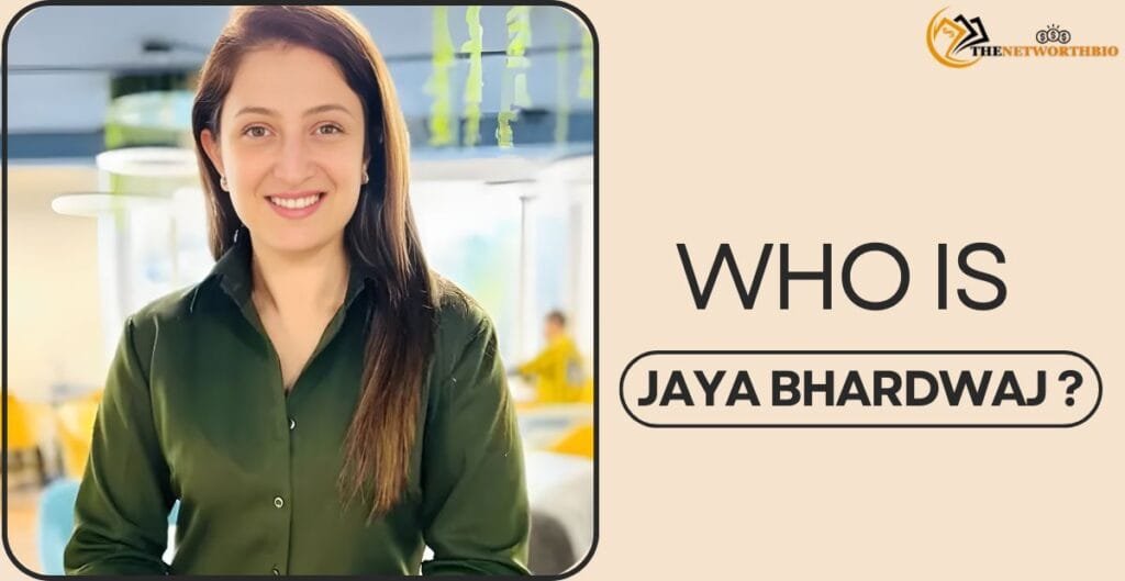 Who is Jaya Bhardwaj ?