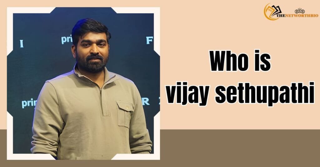Vijay Sethupathi Indian Tamil Film: Actor, Producer and Screen Personality