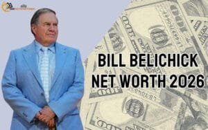 Bill Belichick Net worth 2026