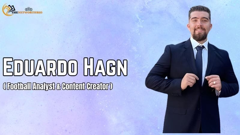 Eduardo Hagn Age, Hieght, Family, Education, Career, Net Worth, Social Media & More Eduaro Hagn Featured Image