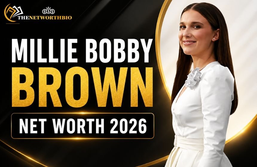 Millie Bobby Brown Net Worth 2026: Biography, Career, Salary, Success Story & Wealth Journey Millie Bobby Brown NetWorth 2026