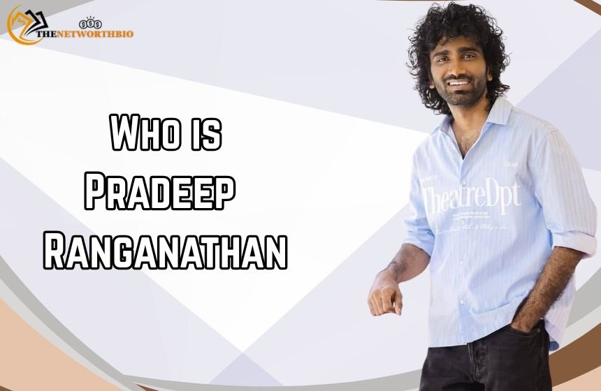 Who is Pradeep Ranganathan