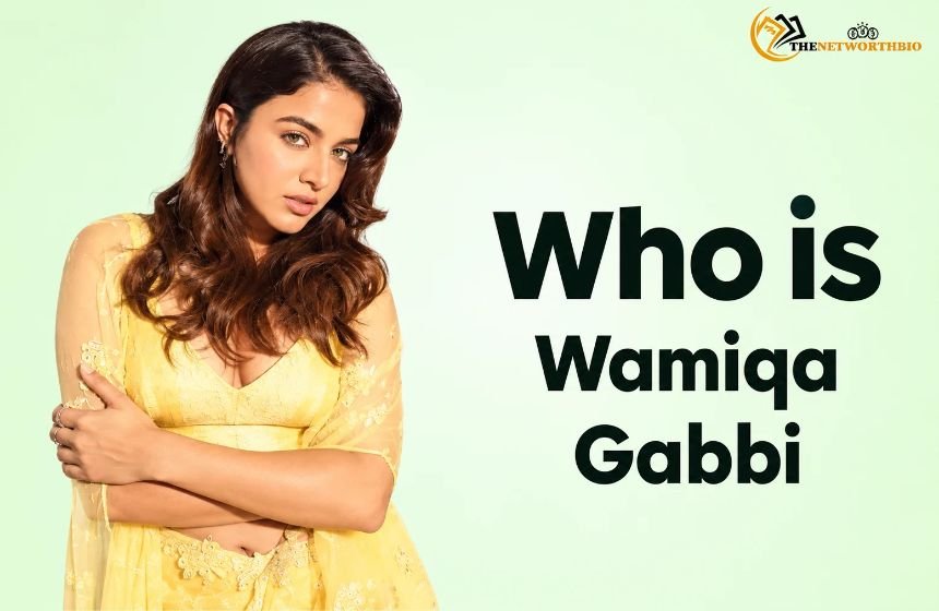 Who is Wamiqa Gabbi